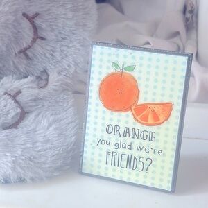 Orange you glad we’re Friends? 🍊 friendship gift
